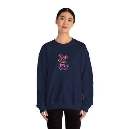 Job Your Love Crewneck Sweatshirt - Unisex Heavy Blend™