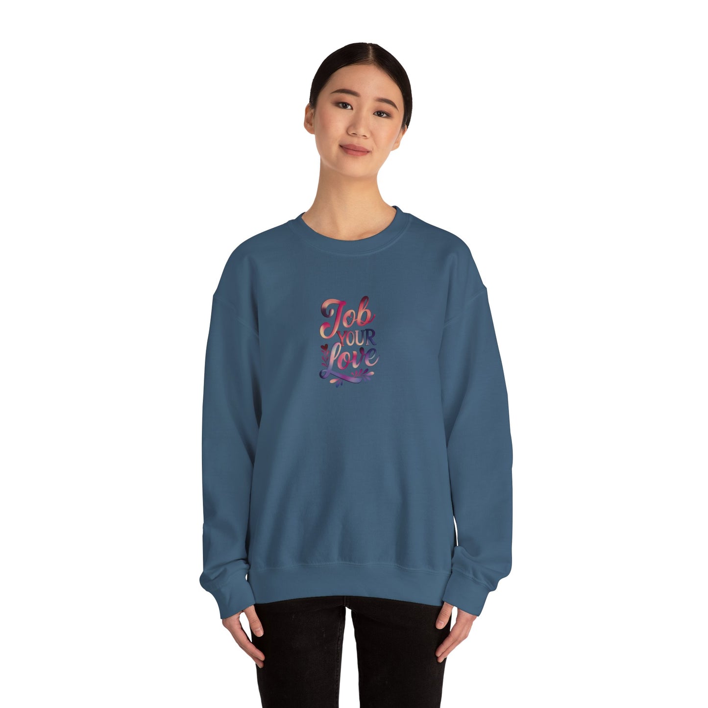 Job Your Love Crewneck Sweatshirt - Unisex Heavy Blend™