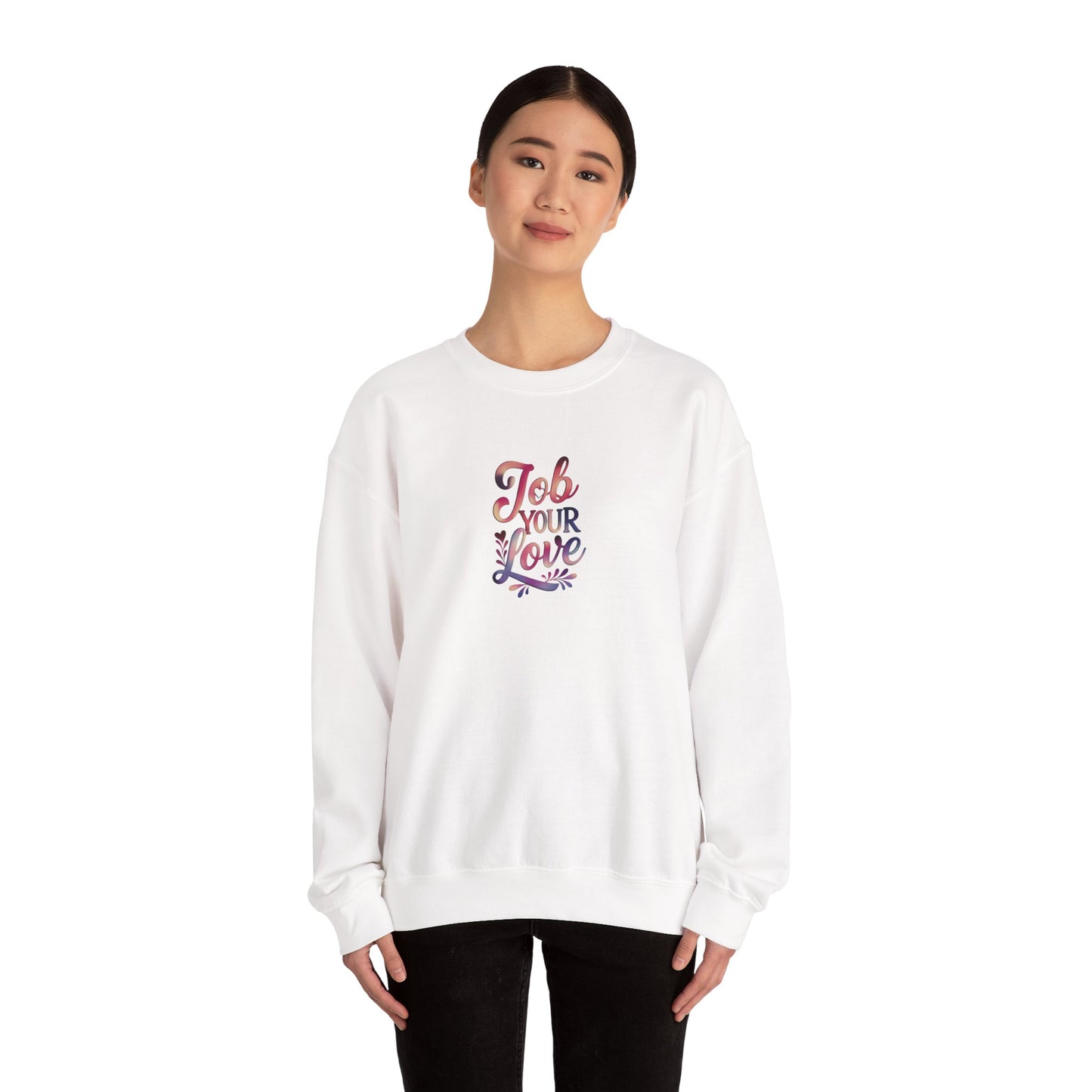 Job Your Love Crewneck Sweatshirt - Unisex Heavy Blend™