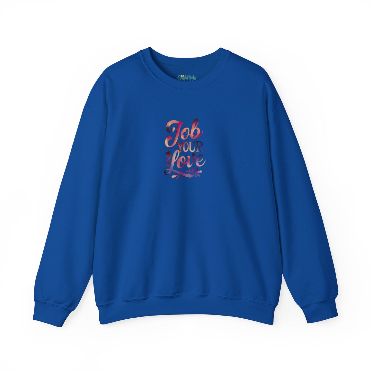Job Your Love Crewneck Sweatshirt - Unisex Heavy Blend™