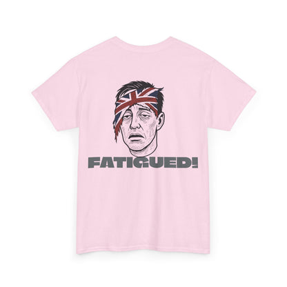 British Pride: Fatigued! Mens Heavy Cotton Tee