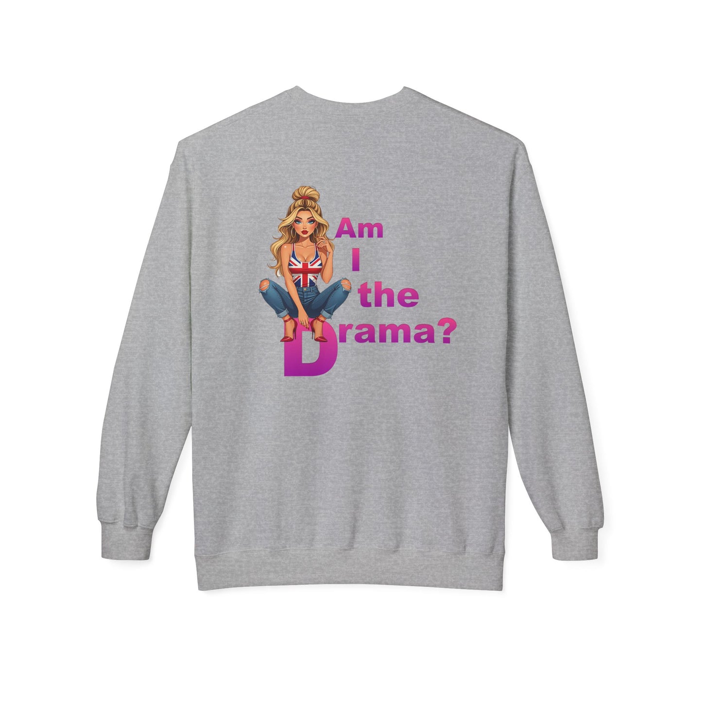 Am I the Drama? Funny Crewneck Fleece Sweatshirt