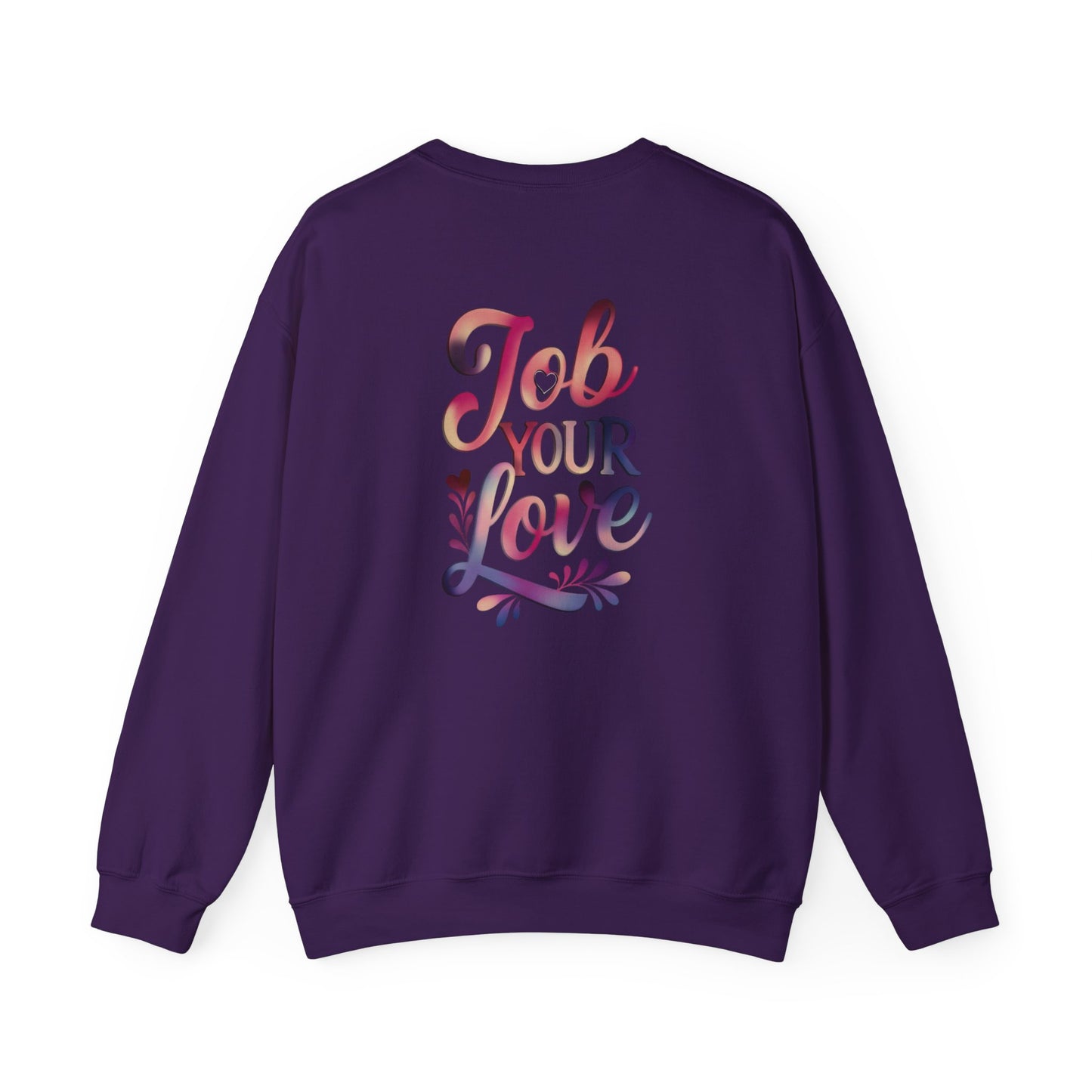 Job Your Love Crewneck Sweatshirt - Unisex Heavy Blend™