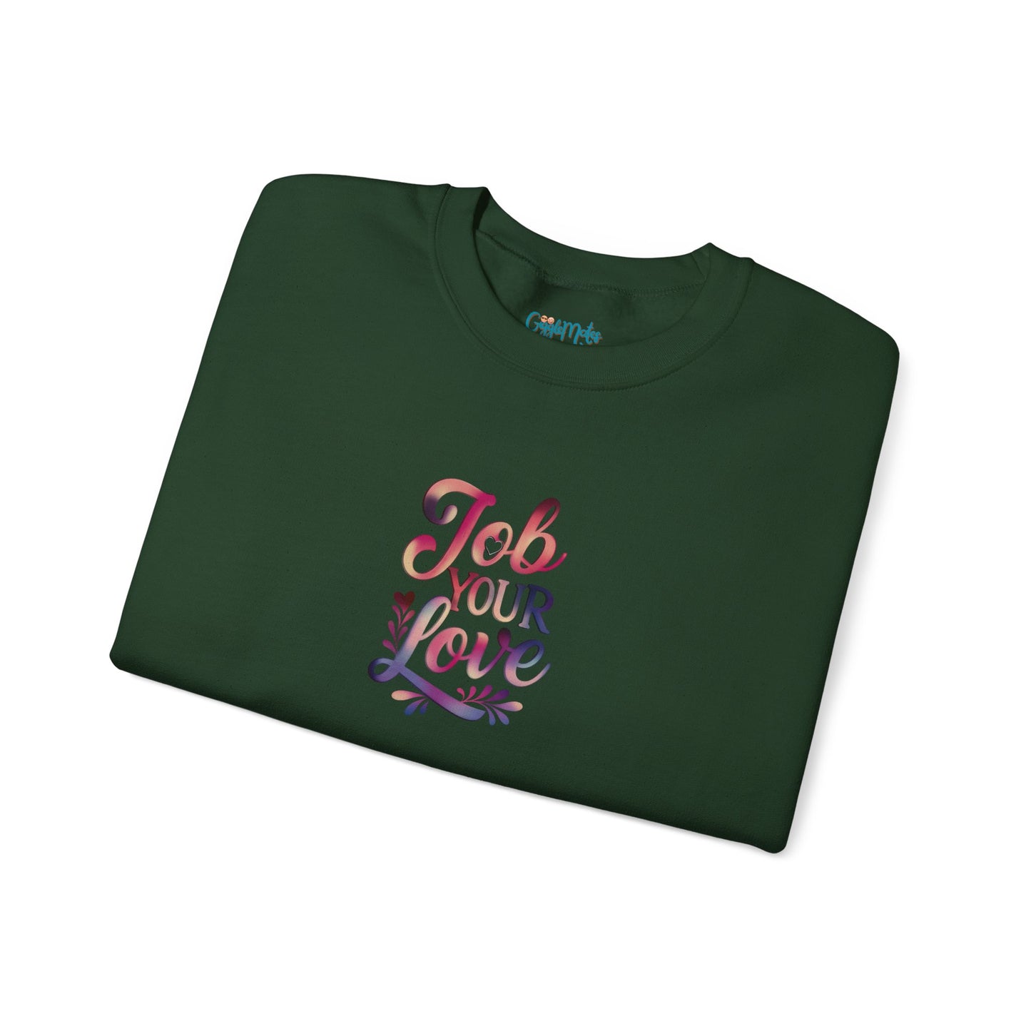Job Your Love Crewneck Sweatshirt - Unisex Heavy Blend™