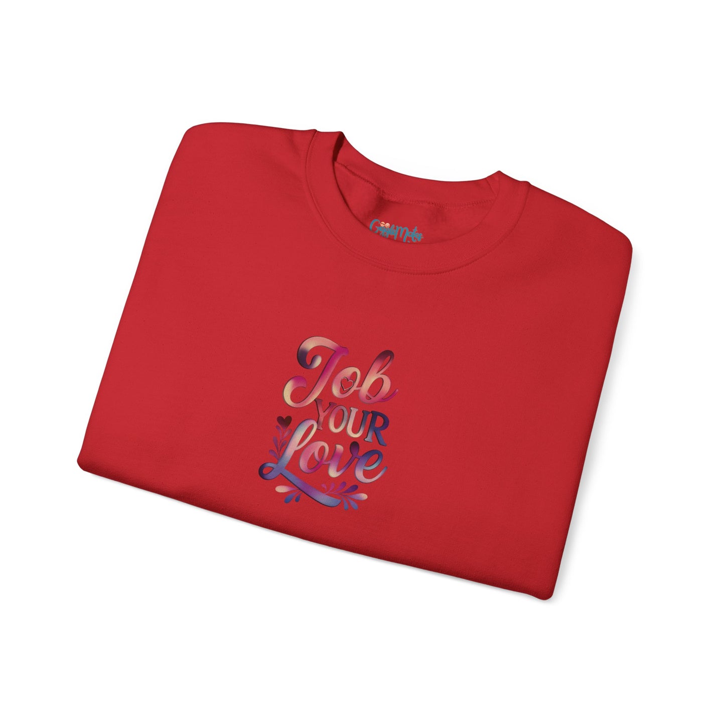 Job Your Love Crewneck Sweatshirt - Unisex Heavy Blend™