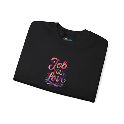 Job Your Love Crewneck Sweatshirt - Unisex Heavy Blend™