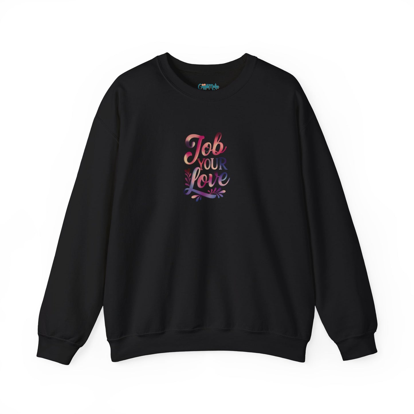 Job Your Love Crewneck Sweatshirt - Unisex Heavy Blend™