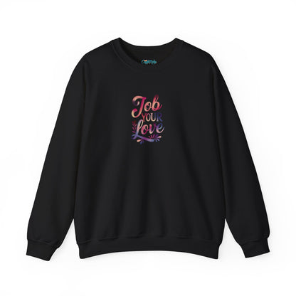 Job Your Love Crewneck Sweatshirt - Unisex Heavy Blend™