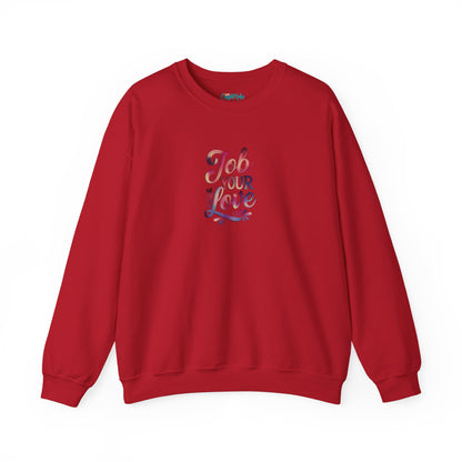 Job Your Love Crewneck Sweatshirt - Unisex Heavy Blend™