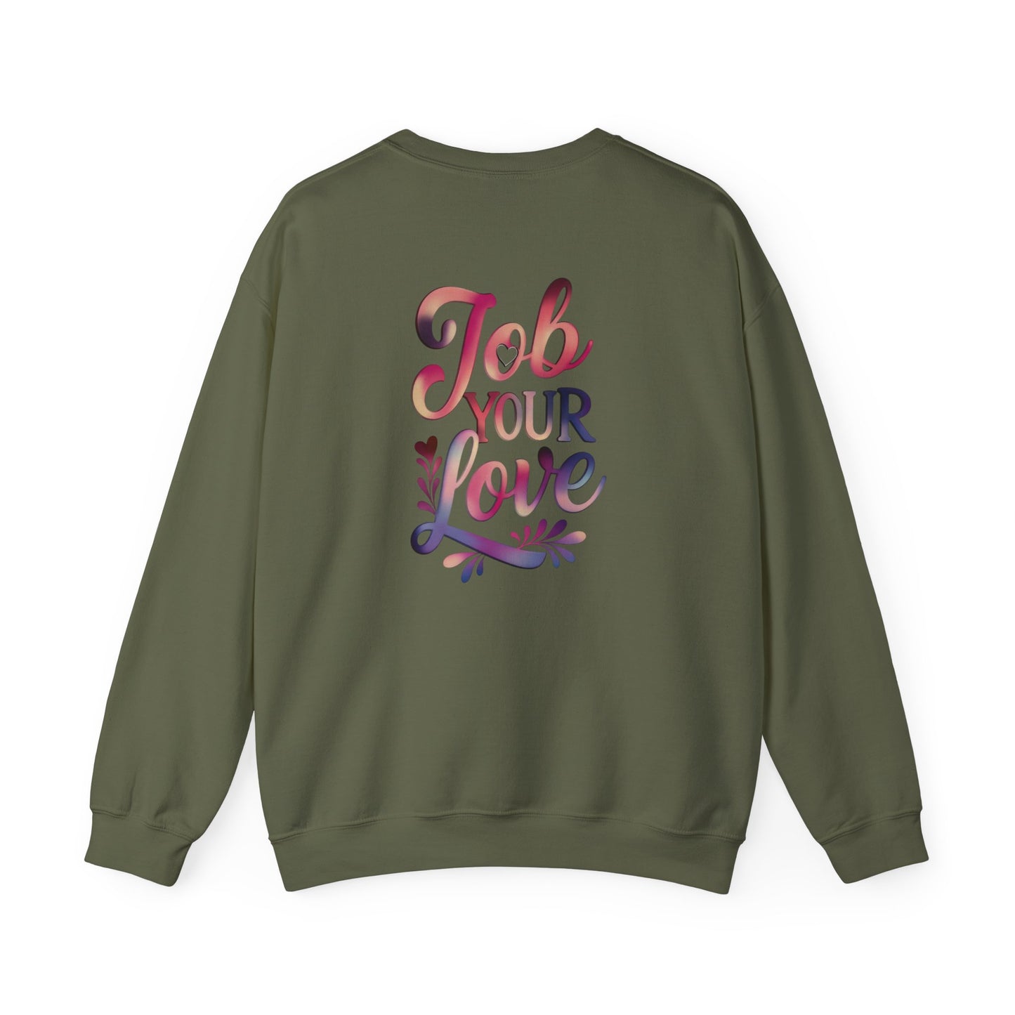 Job Your Love Crewneck Sweatshirt - Unisex Heavy Blend™