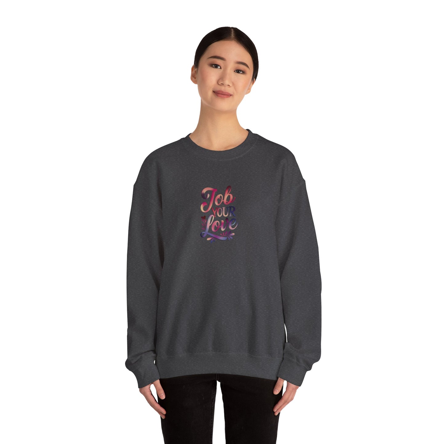 Job Your Love Crewneck Sweatshirt - Unisex Heavy Blend™