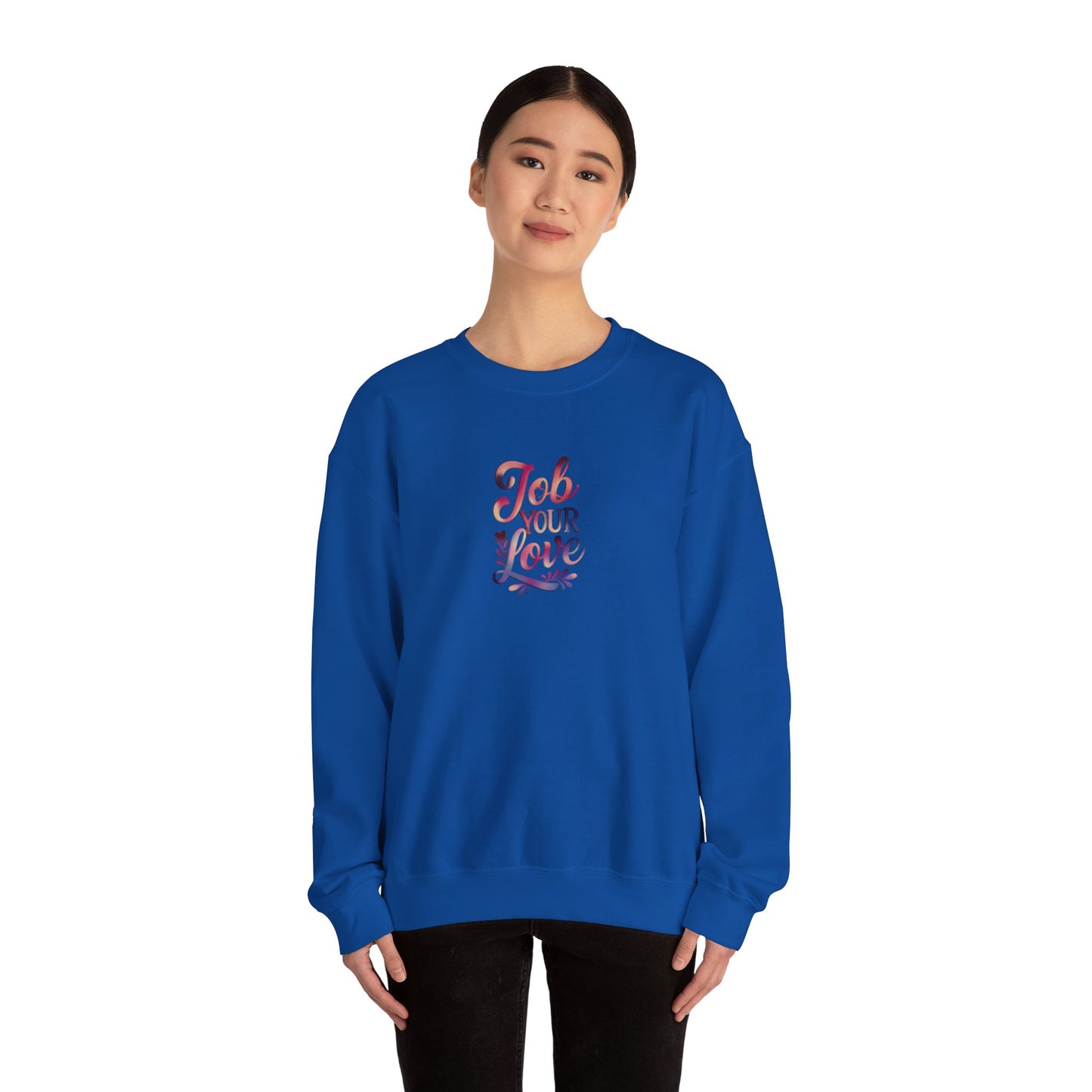 Job Your Love Crewneck Sweatshirt - Unisex Heavy Blend™