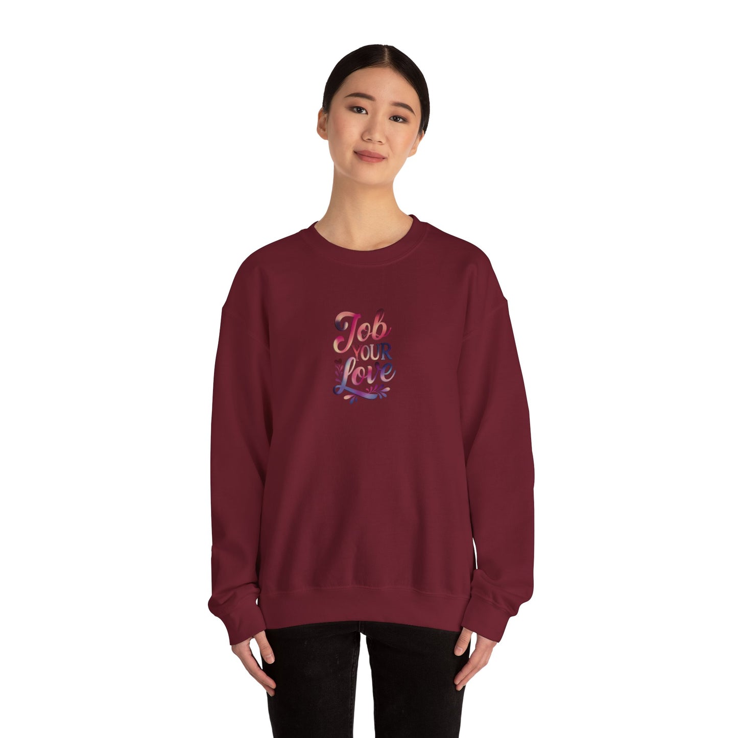Job Your Love Crewneck Sweatshirt - Unisex Heavy Blend™