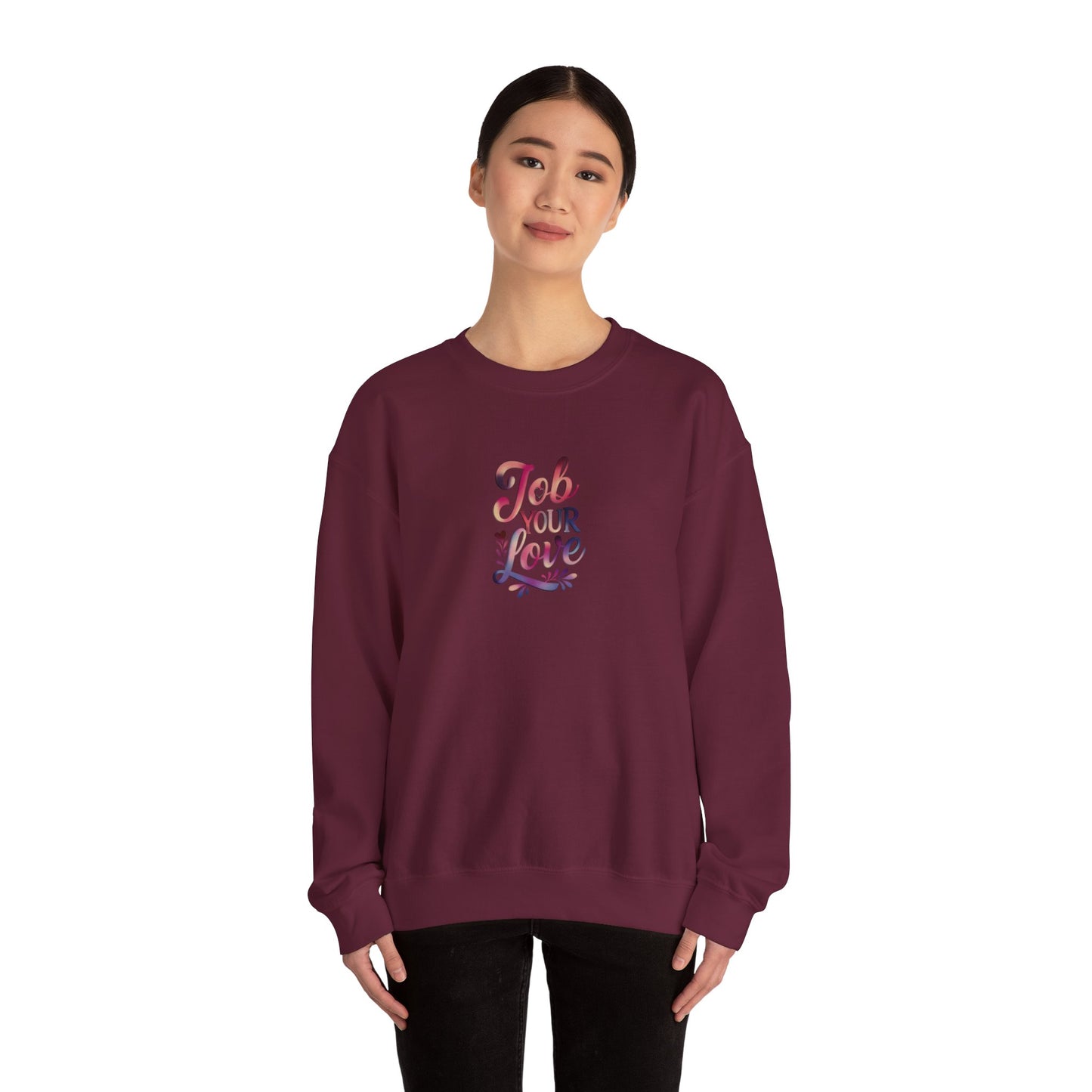 Job Your Love Crewneck Sweatshirt - Unisex Heavy Blend™