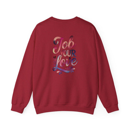 Job Your Love Crewneck Sweatshirt - Unisex Heavy Blend™
