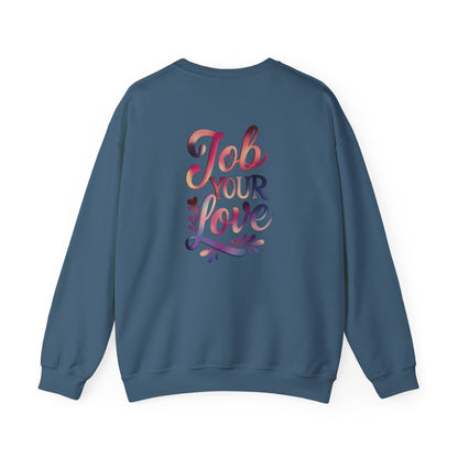 Job Your Love Crewneck Sweatshirt - Unisex Heavy Blend™