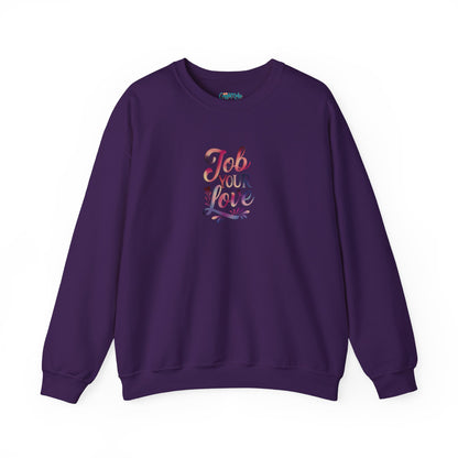 Job Your Love Crewneck Sweatshirt - Unisex Heavy Blend™