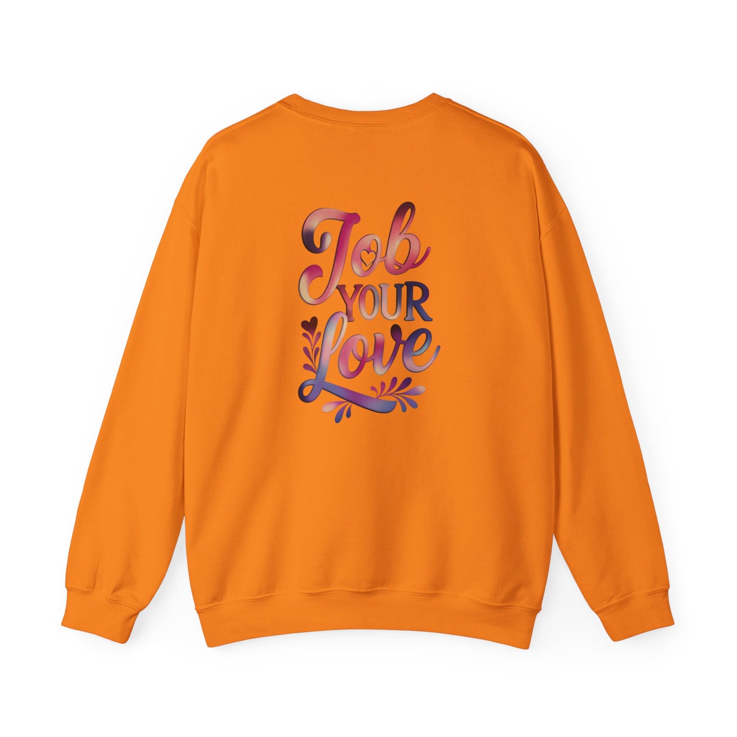 Job Your Love Crewneck Sweatshirt - Unisex Heavy Blend™