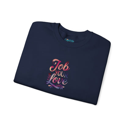 Job Your Love Crewneck Sweatshirt - Unisex Heavy Blend™