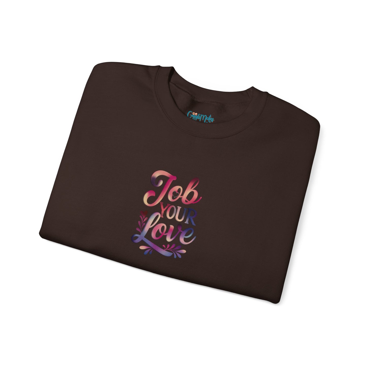 Job Your Love Crewneck Sweatshirt - Unisex Heavy Blend™