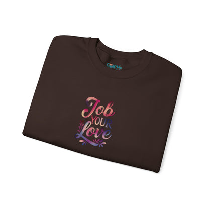 Job Your Love Crewneck Sweatshirt - Unisex Heavy Blend™