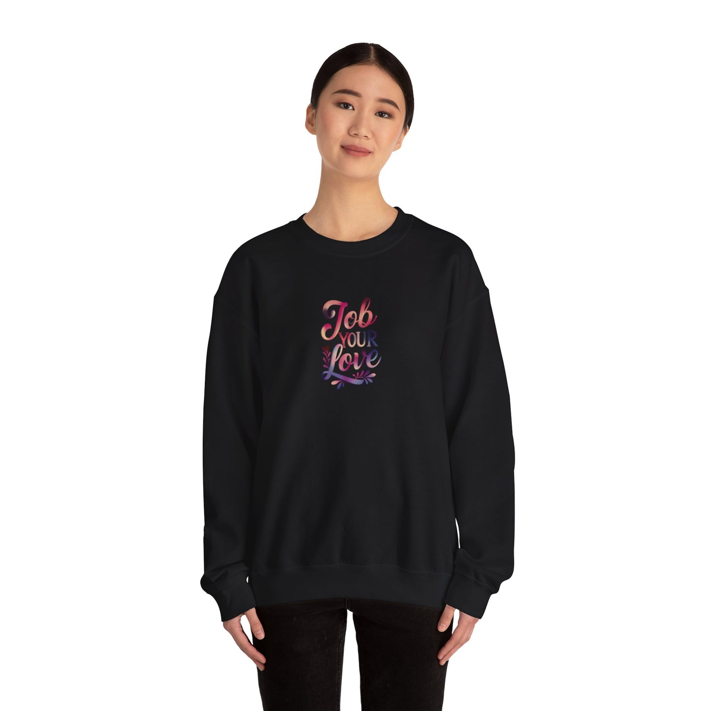 Job Your Love Crewneck Sweatshirt - Unisex Heavy Blend™