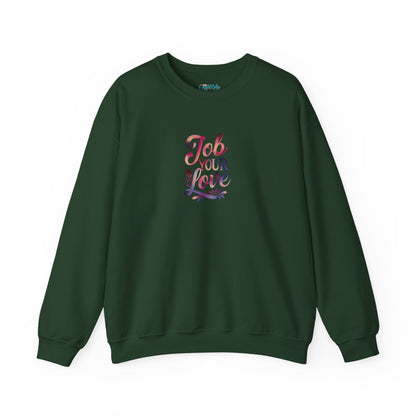 Job Your Love Crewneck Sweatshirt - Unisex Heavy Blend™