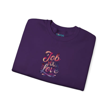 Job Your Love Crewneck Sweatshirt - Unisex Heavy Blend™
