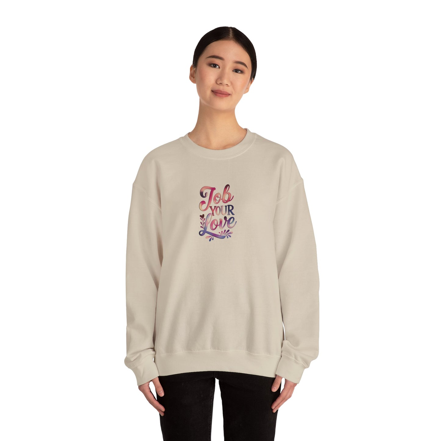 Job Your Love Crewneck Sweatshirt - Unisex Heavy Blend™