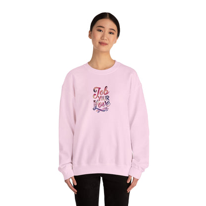 Job Your Love Crewneck Sweatshirt - Unisex Heavy Blend™