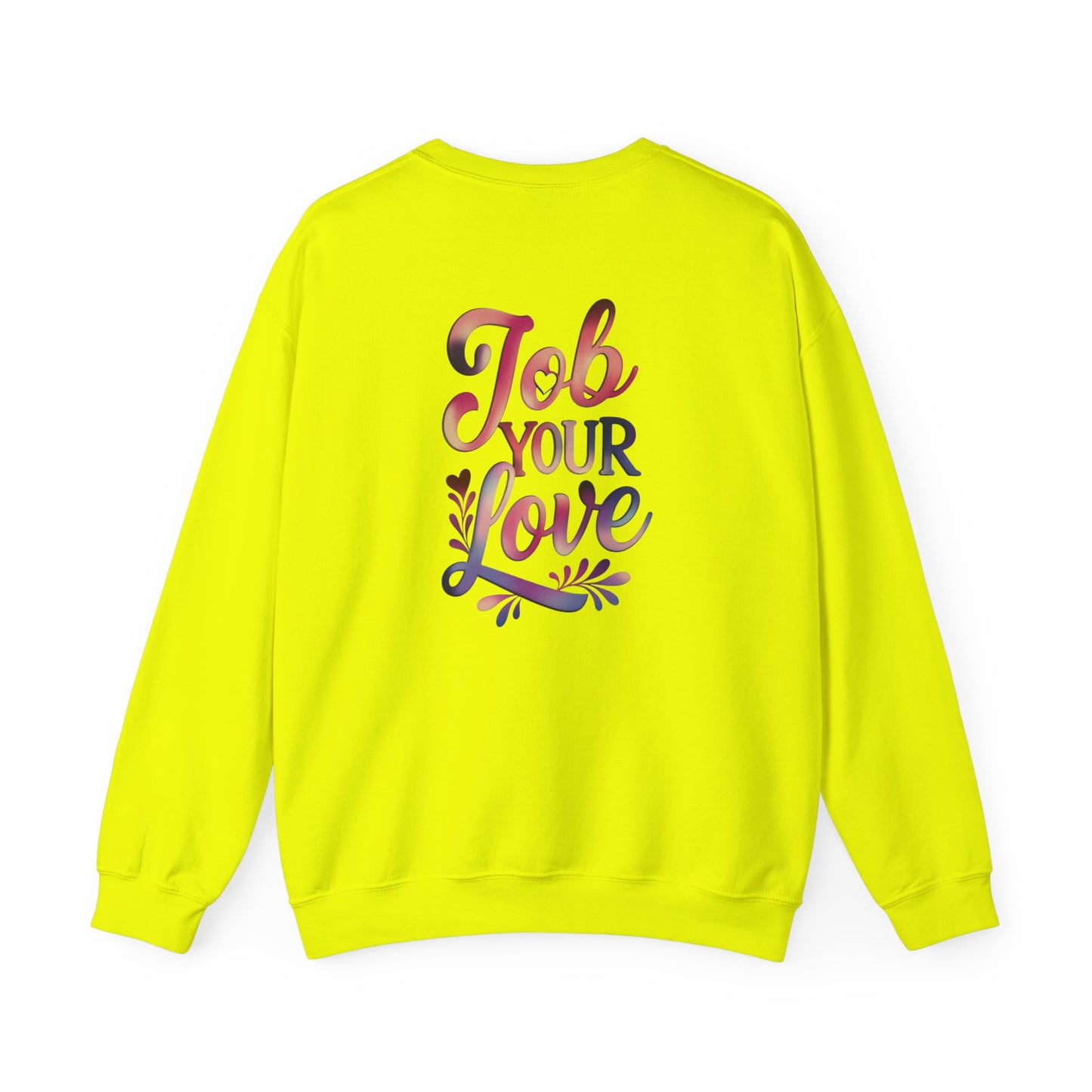 Job Your Love Crewneck Sweatshirt - Unisex Heavy Blend™
