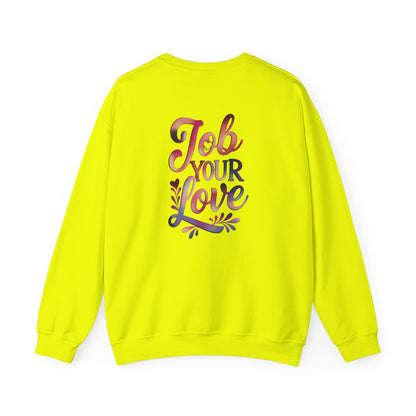 Job Your Love Crewneck Sweatshirt - Unisex Heavy Blend™