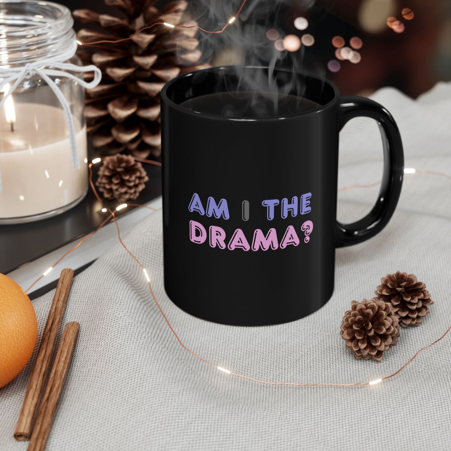 Am I the Drama? Black Mug