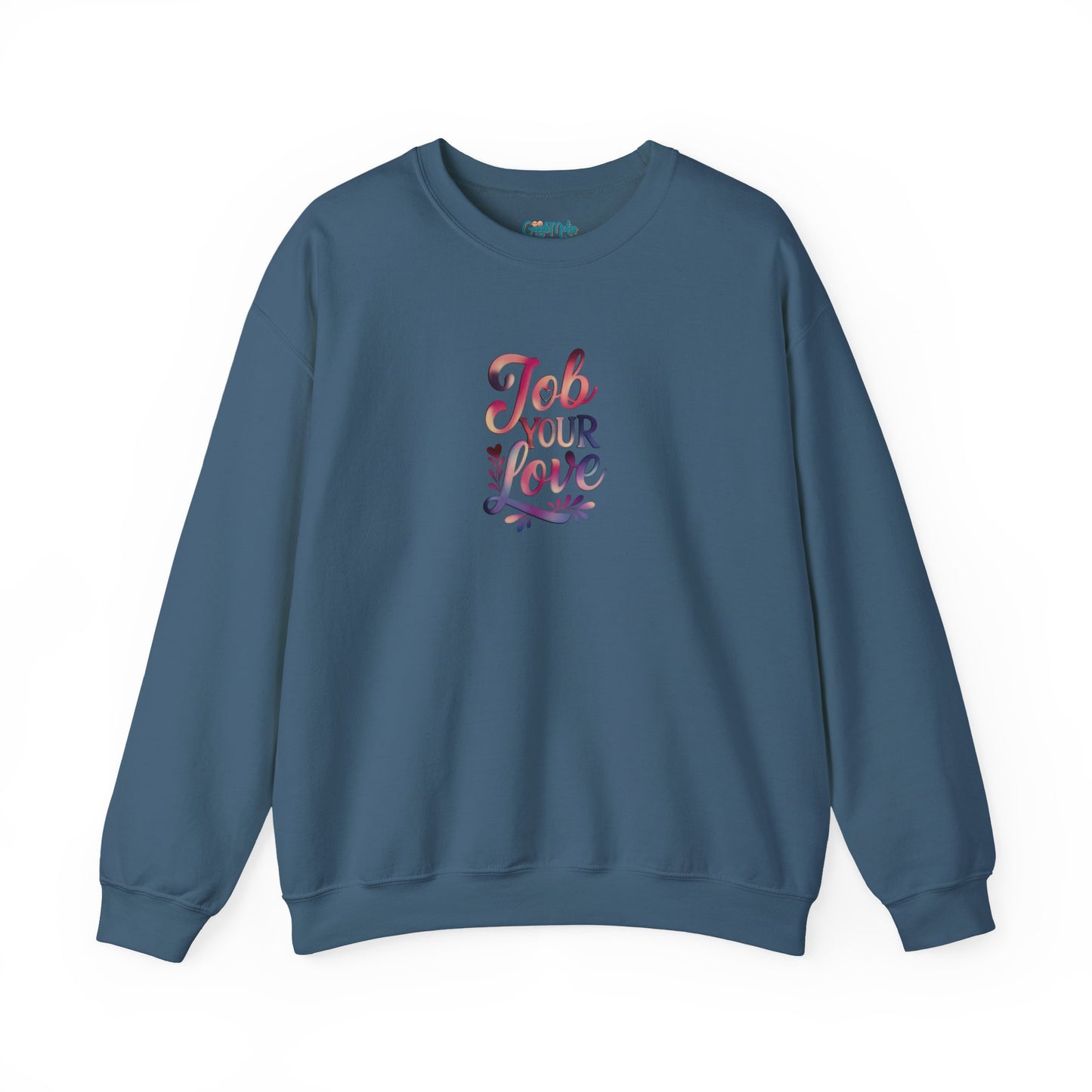 Job Your Love Crewneck Sweatshirt - Unisex Heavy Blend™