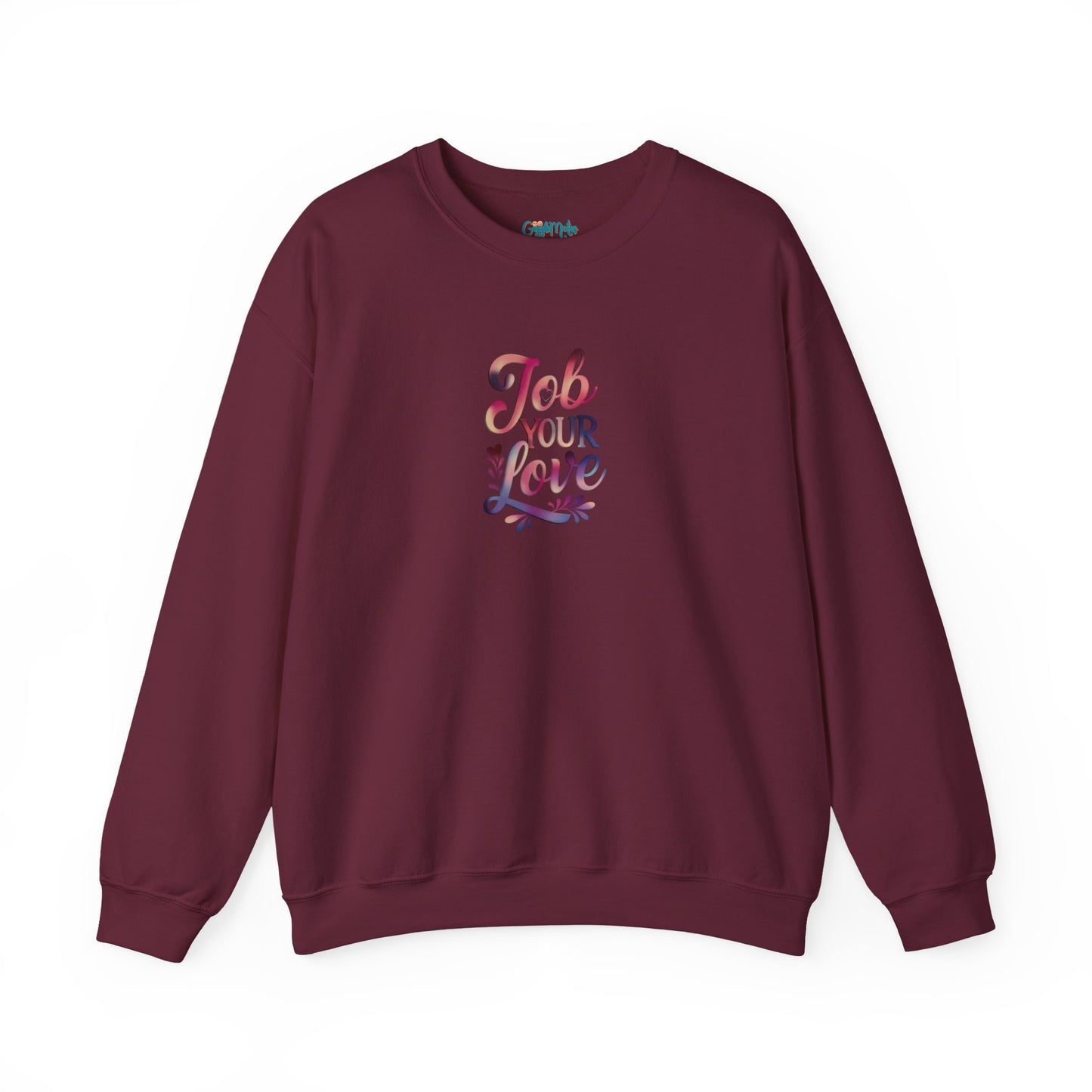 Job Your Love Crewneck Sweatshirt - Unisex Heavy Blend™