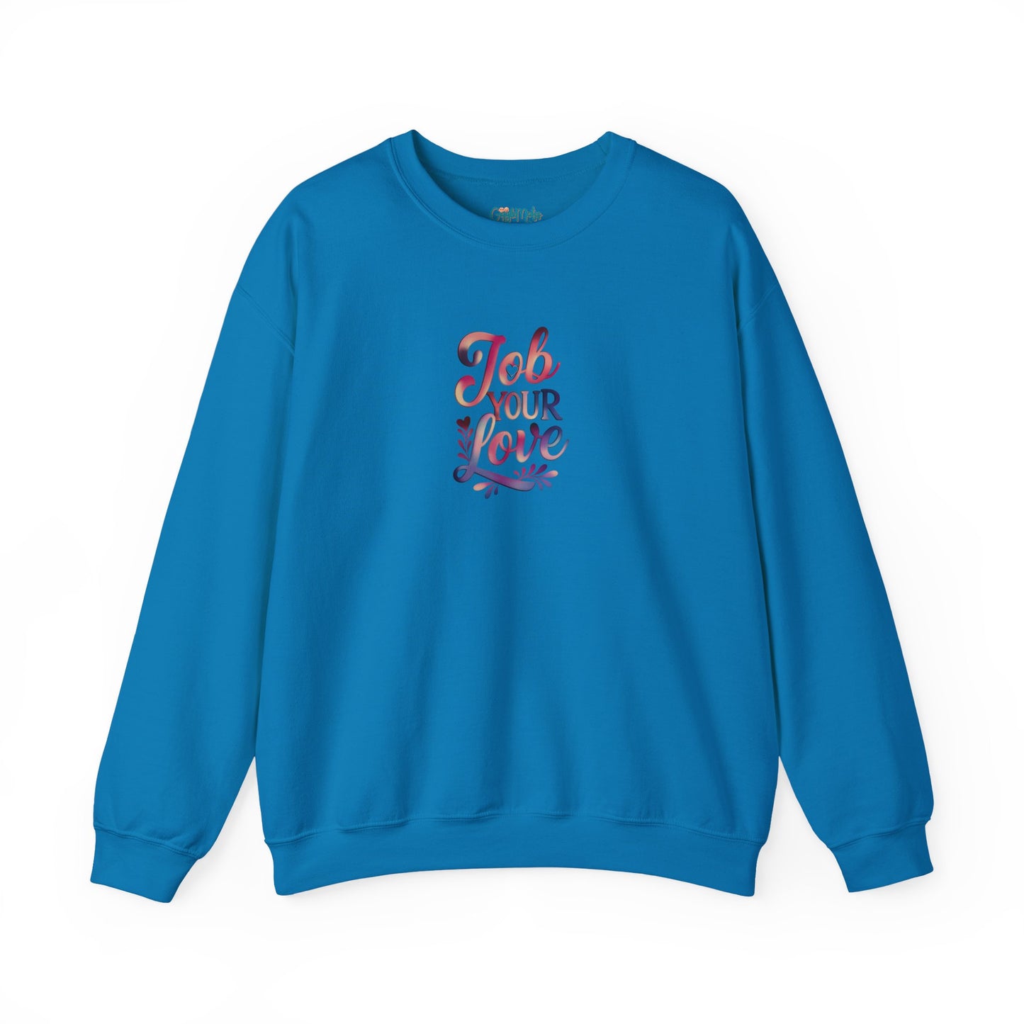 Job Your Love Crewneck Sweatshirt - Unisex Heavy Blend™