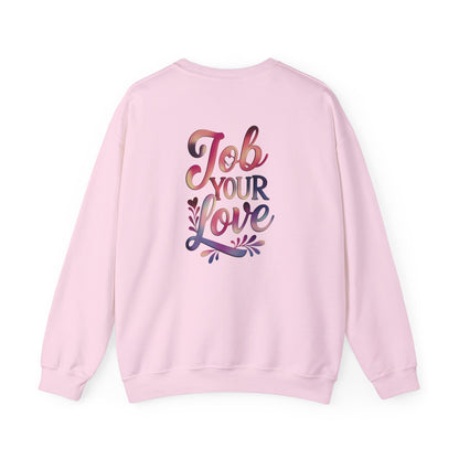 Job Your Love Crewneck Sweatshirt - Unisex Heavy Blend™