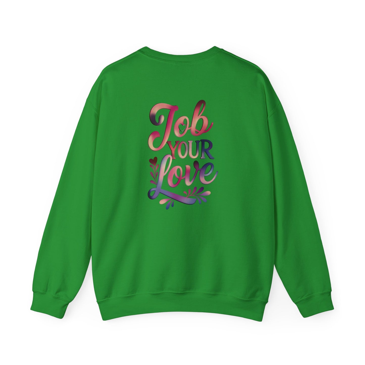 Job Your Love Crewneck Sweatshirt - Unisex Heavy Blend™