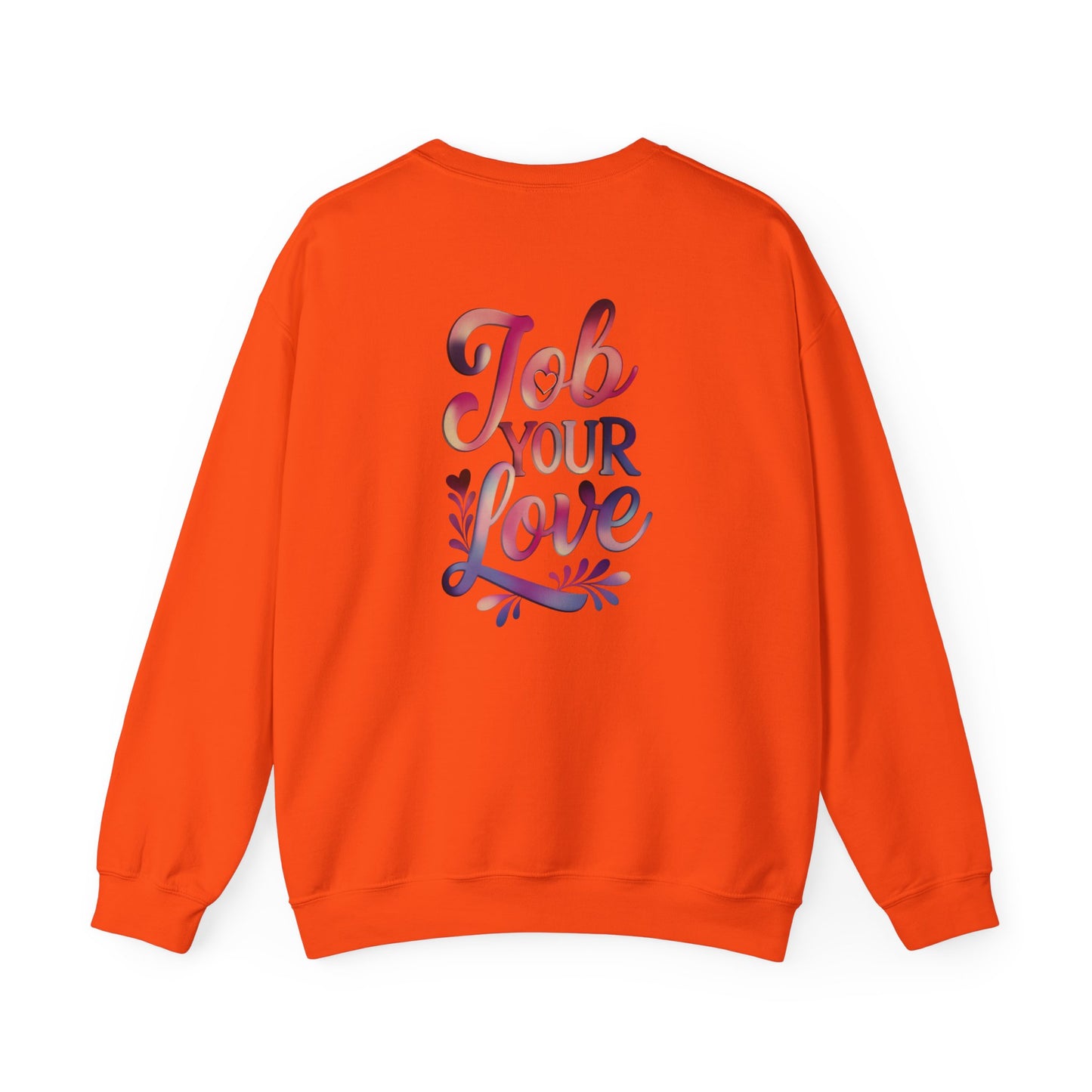Job Your Love Crewneck Sweatshirt - Unisex Heavy Blend™