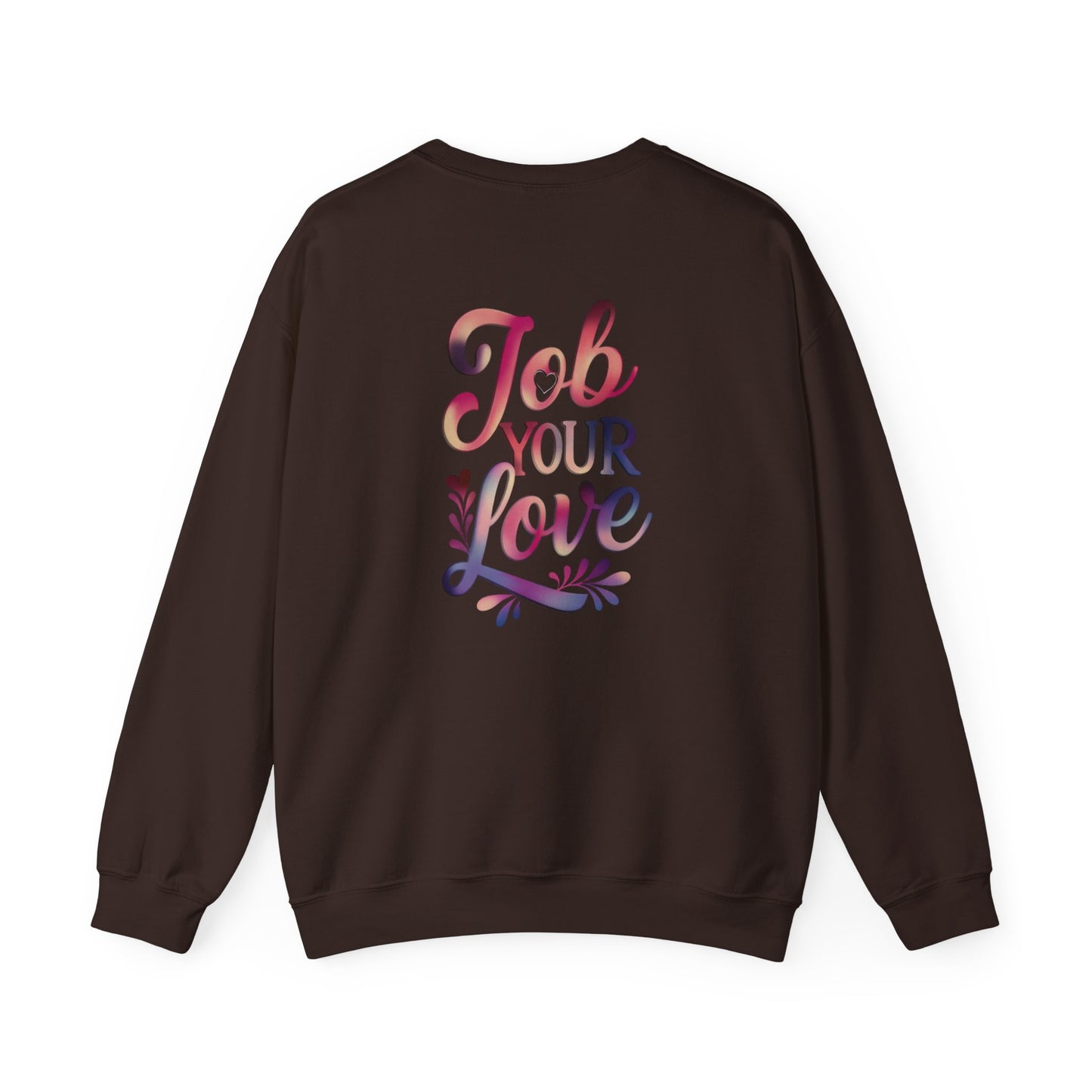 Job Your Love Crewneck Sweatshirt - Unisex Heavy Blend™