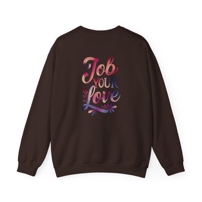 Job Your Love Crewneck Sweatshirt - Unisex Heavy Blend™