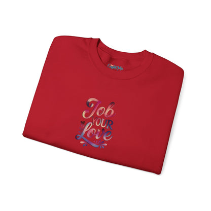 Job Your Love Crewneck Sweatshirt - Unisex Heavy Blend™