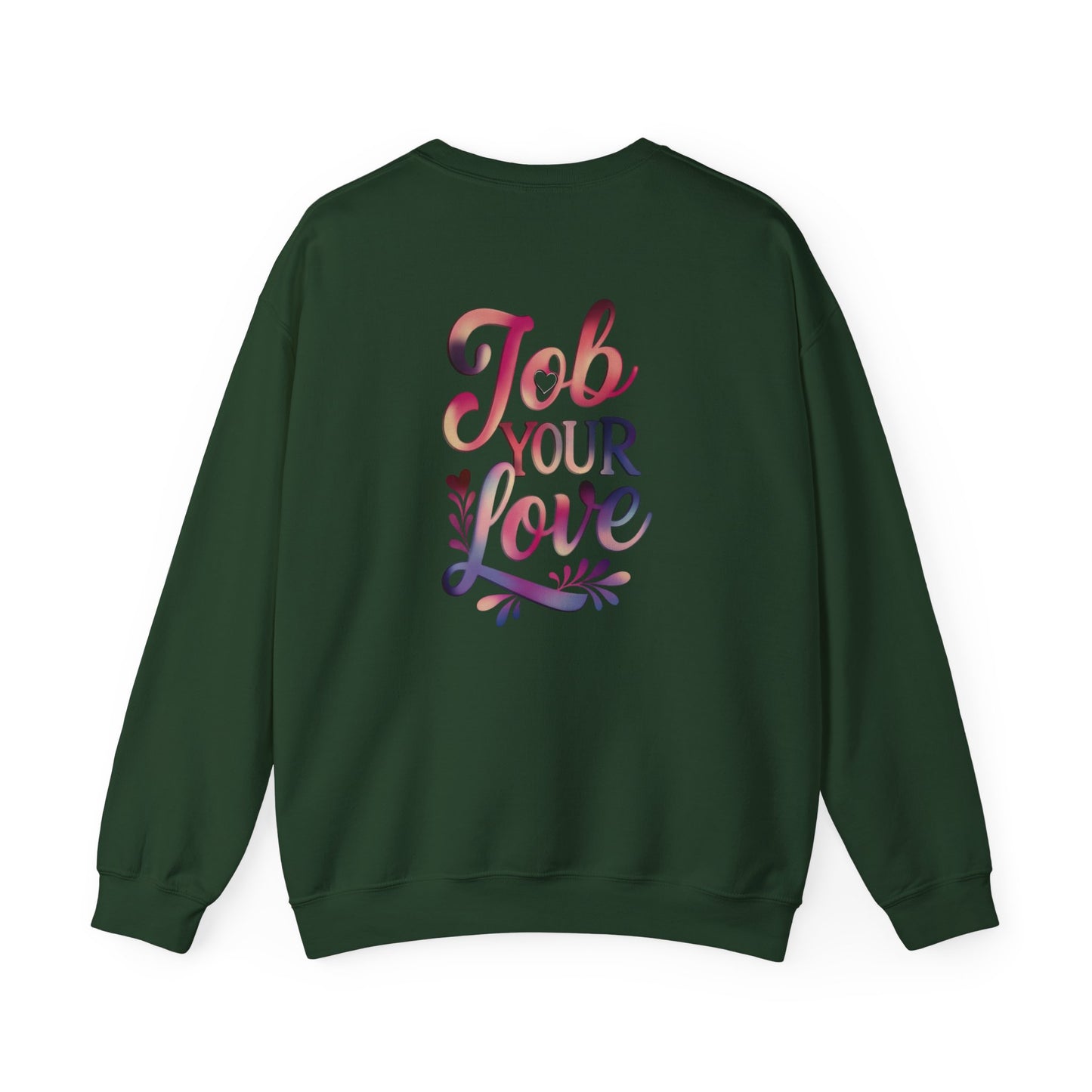 Job Your Love Crewneck Sweatshirt - Unisex Heavy Blend™