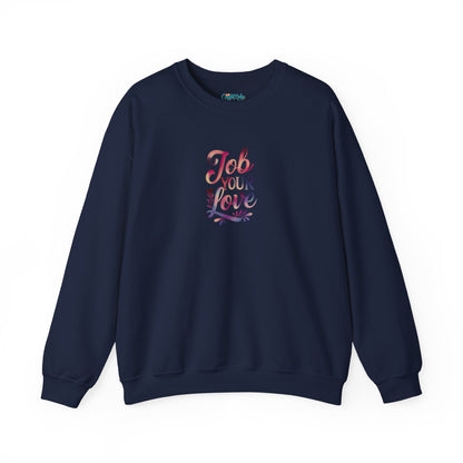 Job Your Love Crewneck Sweatshirt - Unisex Heavy Blend™