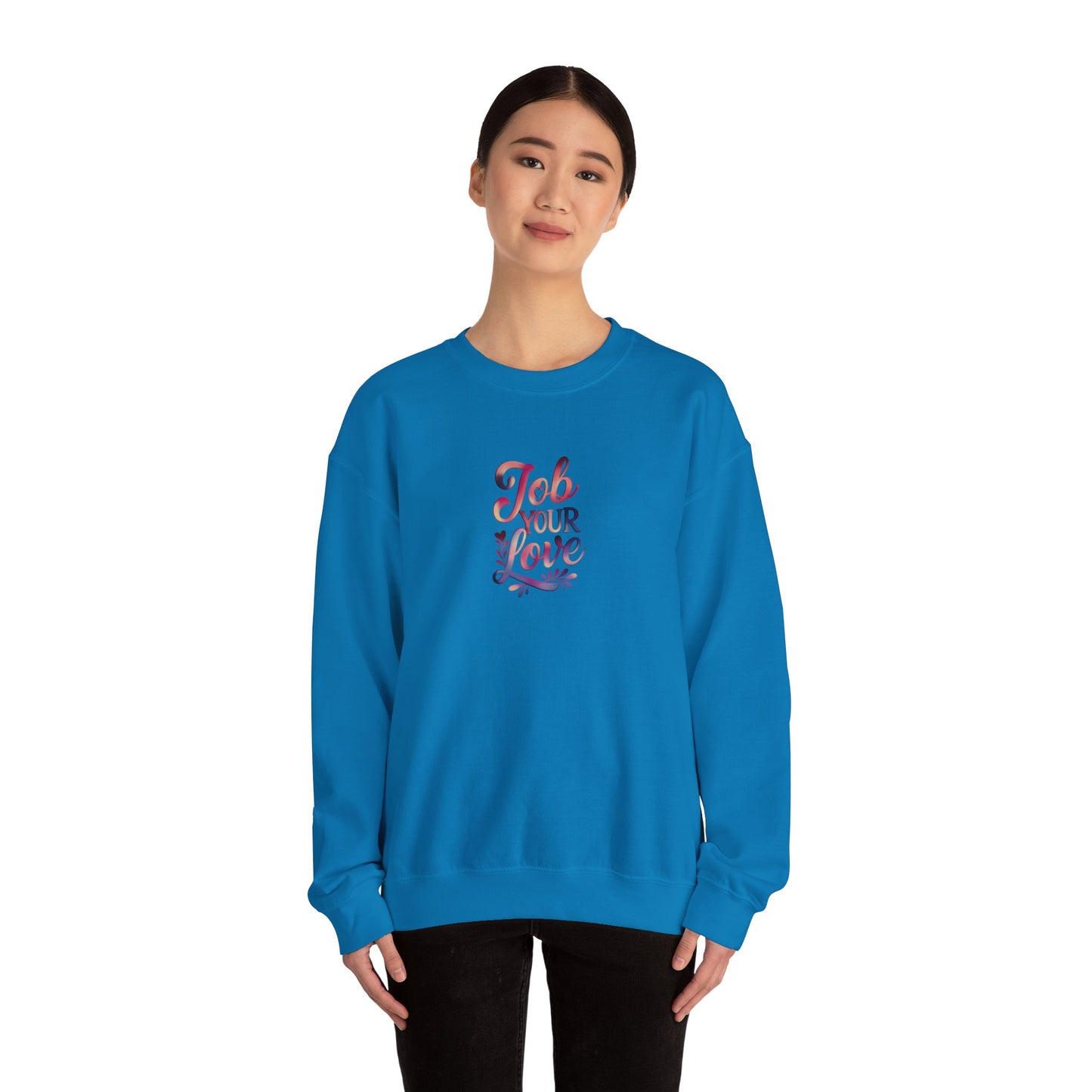 Job Your Love Crewneck Sweatshirt - Unisex Heavy Blend™